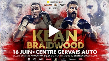 Eye of the Tiger Management presents Kean vs Braidwood in Centre Gervais Auto Shawinigan 16th of June 2018